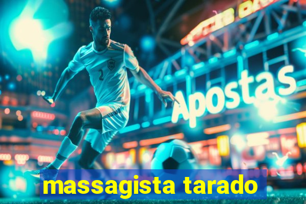 massagista tarado